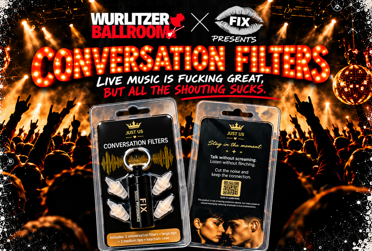 Wurlitzer Ballroom x FIX presents Conversation Filters: JUST US premium earplugs packaging over a concert crowd, with the tagline Live music is fucking great, but all the shouting sucks.